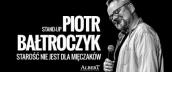  Stand Up Piotr Bałtroczyk / Starość nie jest dla mięczaków