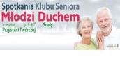  Klub Seniora „Młodzi Duchem” – Muzyczno-wspomnieniowy Dzień Kobiet