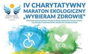 IV Charytatywny Maraton Ekologiczny „Wybieram Zdrowie”