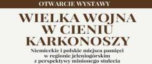 Wystawa„Wielka wojna w cieniu Karkonoszy”