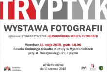  "TRYPTYK" - wystawa Stowarzyszenia Jeleniogórska Strefa Fotografii w Mysłakowicach